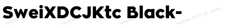 SweiXDCJKtc Black字体转换